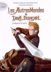 Les autres mondes de Tara Duncan - tome 1 La danse de la licorne