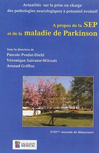 Actualités sur la prise en charge des pathologies neurologiques à potentiel évolutif : A propos de la SEP et de la maladie de Parkinson