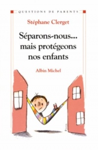 Séparons-nous.mais protégeons nos enfants