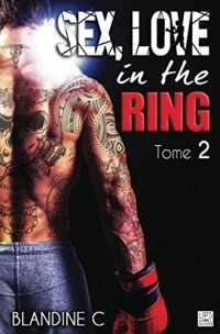 Sex, love in the ring - Tome 2