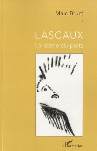 Lascaux la Scene du Puits