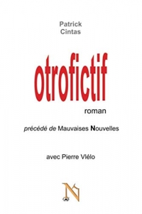 Otrofictif précédé de Mauvaises Nouvelles