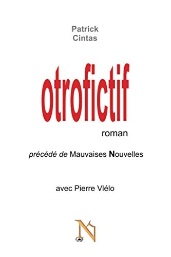 Otrofictif précédé de Mauvaises Nouvelles