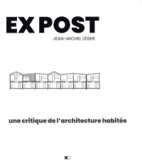 Ex post - Une critique de l'architecture habitée