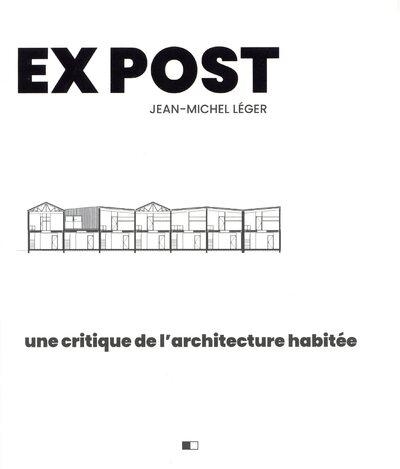 Ex post - Une critique de l'architecture habitée