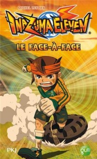 1. Inazuma Eleven : Le Face à face (1)