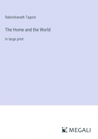 The Home and the World: in large print
