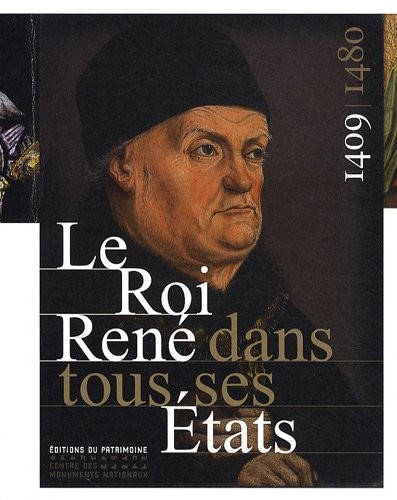 Le Roi René dans tout ses Etats