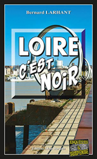 Loire, c'est noir: Maître Nadège Pascal - Tome 3