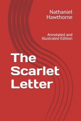 The Scarlet Letter: Annotated and Illustrated Edition