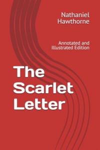 The Scarlet Letter: Annotated and Illustrated Edition