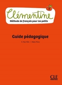 Clémentine 2 Méthode de français pour les petits : Guide pédagogique