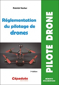Réglementation du pilotage de drones (7e édition)