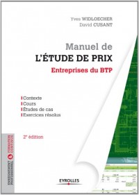 Manuel de l'étude de prix : Entreprises du BTP, Contexte, Cours, Etudes de cas, Exercices résolus