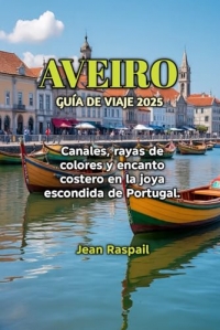 AVEIRO GUÍA DE VIAJE 2025