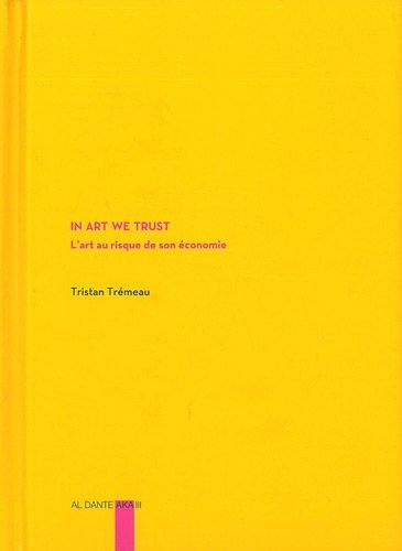 In Art We Trust : L'art au risque de son économie