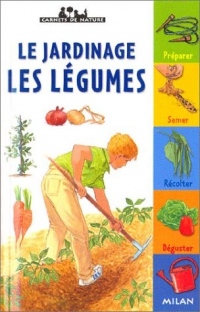 Le jardinage - Les légumes