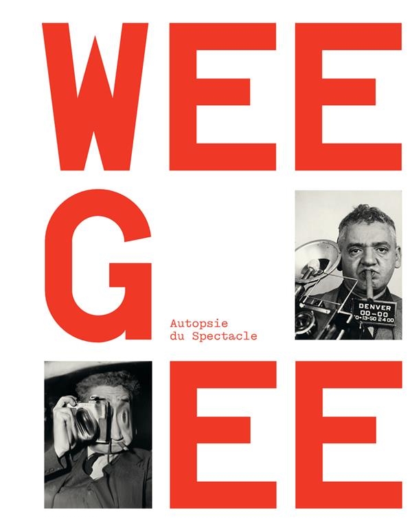 Weegee, la photographie à l'élastique