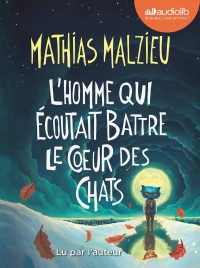 L'Homme qui écoutait battre le coeur des chats: Livre audio 1CD MP3