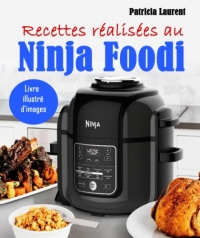 Recettes réalisées au Ninja Foodi: Livre illustré d’images
