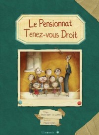 Le pensionnat tenez-vous droit !