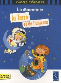 A la découverte de la terre et de l'univers