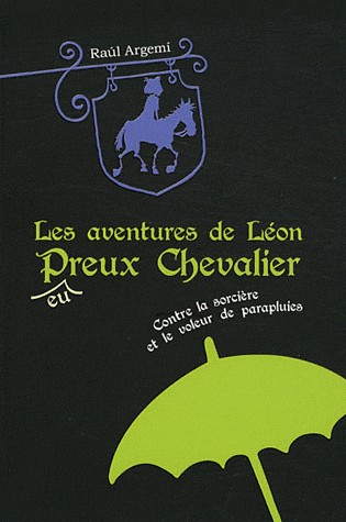 Aventures de Léon Peureux Chevalier, tome 1