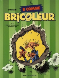 B comme Bricoleur, Tome 2 : C'est au pied du bricoleur qu'on voit le mur