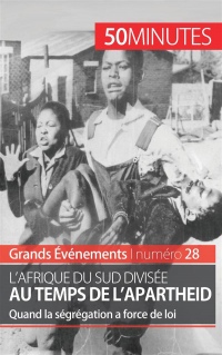 L'Afrique du Sud divisée au temps de l'apartheid: Quand la ségrégation a force de loi