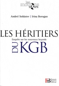 Les héritiers du KGB : Enquête sur les nouveaux boyards