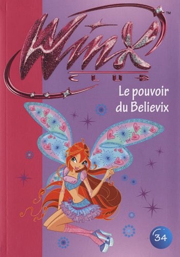 Winx Club 34 - Le pouvoir du Believix