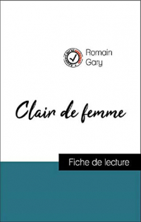 Analyse de l'œuvre : Clair de femme (résumé et fiche de lecture plébiscités par les enseignants sur fichedelecture.fr)