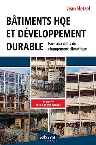 Bâtiments HQE et Développement durable: Face aux défis du changement climatique - 4e édition revue et augmentée