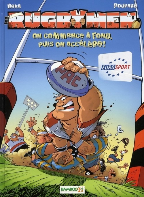 Les Rugbymen - tome 6 - On commence à fond, puis on accélère !: On commence a fond, puis on accélère