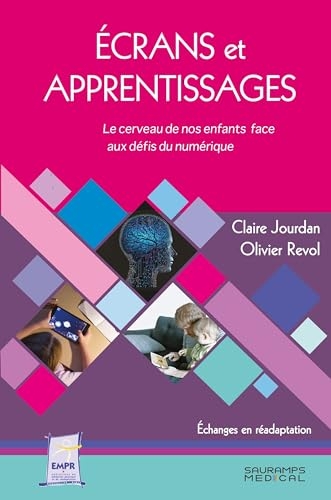 Ecrans et apprentissages: Le cerveau de nos enfants face aux défis numérique