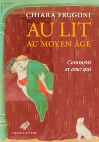 Au lit au Moyen âge: Comment et avec qui