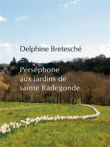 Perséphone aux jardins de sainte Radegonde