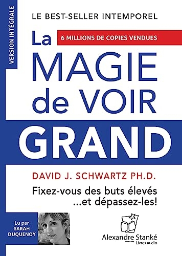 La magie de voir grand : Fixez-vous des buts élevés et dépassez-les !