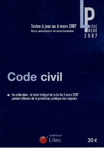 Code civil : Textes à jour au 6 mars 2007 (ancienne édition)