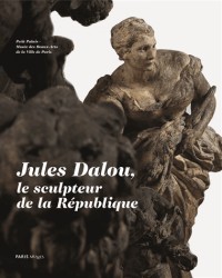 Jules Dalou. L'oeuvre sculpté
