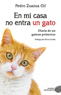En mi casa no entra un gato: Diario de un gatuno primerizo