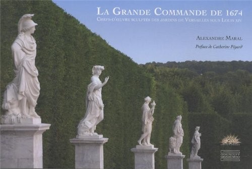 La grande commande de 1674 : Chefs d'oeuvre sculptés des jardins de Versailles sous Louis XIV