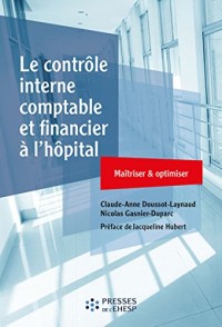 Le contrôle interne comptable et financier à l'hôpital: Maîtriser et optimiser