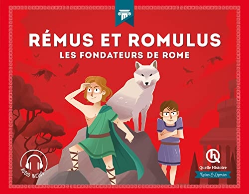 Rémus et Romulus: Les fondateurs de Rome