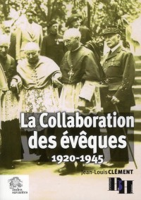 La Collaboration des évêques : 1920-1945
