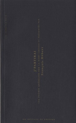 J'partirai: 100 poèmes québécois sur la mort