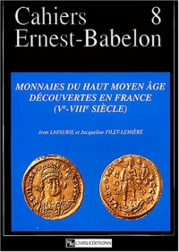 Monnaies du haut Moyen Age découvertes en France (Ve - VIIIe siècle)