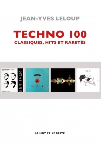 Techno 100: Classiques, hits et raretés