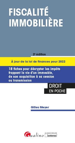 FISCALITE IMMOBILIERE, 2EME EDITION: 18 FICHES POUR DECRYPTER LES IMPOTS FRAPPANT LA VIE D¿UN IMMEUBLE