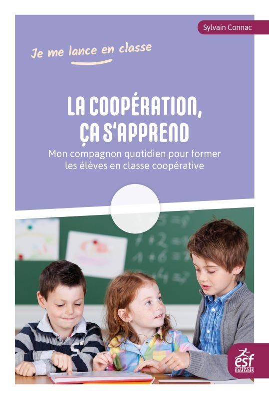 la coopération, ça s'apprend : Mon compagnon quotidien pour former les élèves en classe coopérative